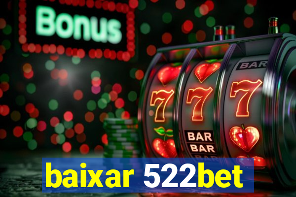 baixar 522bet